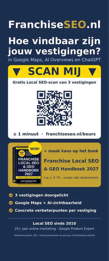 Rolbanner van Franchiseseo.nl: hoe vindbaar zijn jouw vestigingen in Google Maps, AI Overviews en ChatGPT? Scan de QR-code voor een gratis local SEO-scan van drie vestigingen en maak kans op het boek Franchise Local SEO & GEO Handboek 2027 ter waarde van 75 euro.